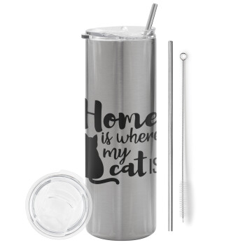 Home is where my cat is!, Eco friendly stainless steel Silver tumbler 600ml, with metal straw & cleaning brush