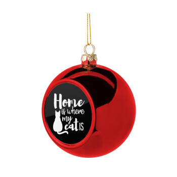 Home is where my cat is!, Χριστουγεννιάτικη μπάλα δένδρου Κόκκινη 8cm
