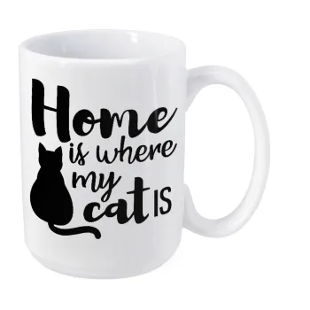Home is where my cat is!, Κούπα Mega, κεραμική, 450ml