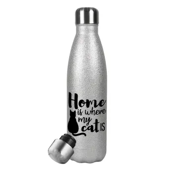 Home is where my cat is!, Μεταλλικό παγούρι θερμός Glitter Aσημένιο (Stainless steel), διπλού τοιχώματος, 500ml