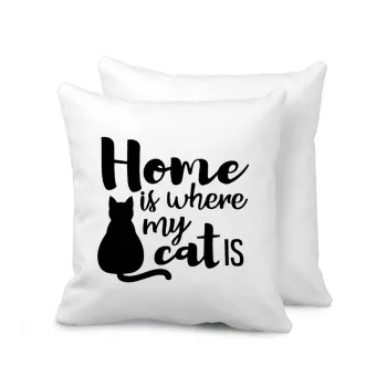 Home is where my cat is!, Μαξιλάρι καναπέ 40x40cm περιέχεται το  γέμισμα