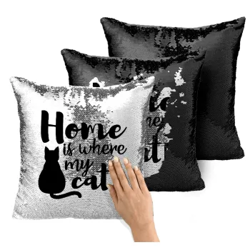 Home is where my cat is!, Μαξιλάρι καναπέ Μαγικό Μαύρο με πούλιες 40x40cm περιέχεται το γέμισμα
