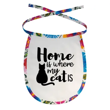 Home is where my cat is!, Σαλιάρα μωρού αλέκιαστη με κορδόνι Χρωματιστή