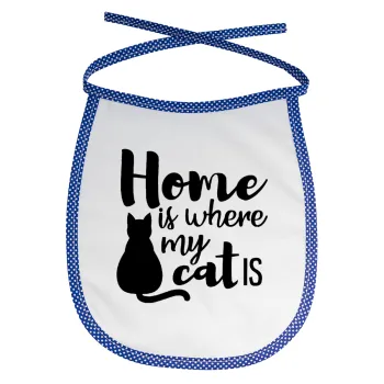 Home is where my cat is!, Σαλιάρα μωρού αλέκιαστη με κορδόνι Μπλε
