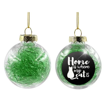 Home is where my cat is!, Transparent Christmas tree ball ornament with green filling 8cm