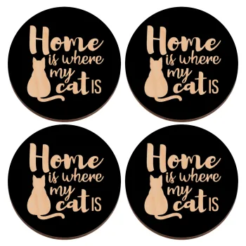 Home is where my cat is!, ΣΕΤ x4 Σουβέρ ξύλινα στρογγυλά plywood (9cm)