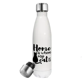 Home is where my cat is!, Metal mug thermos White (Stainless steel), double wall, 500ml