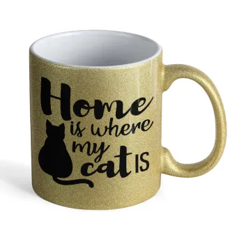 Home is where my cat is!, Κούπα Χρυσή Glitter που γυαλίζει, κεραμική, 330ml