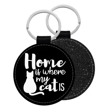 Home is where my cat is!, Μπρελόκ Δερματίνη, στρογγυλό ΜΑΥΡΟ (5cm)