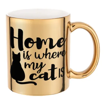 Home is where my cat is!, Mug ceramic, gold mirror, 330ml