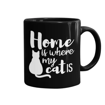 Home is where my cat is!, Κούπα Μαύρη, κεραμική, 330ml