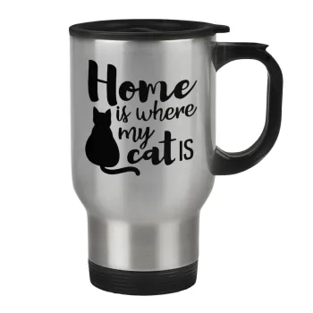 Home is where my cat is!, Κούπα ταξιδιού ανοξείδωτη με καπάκι, διπλού τοιχώματος (θερμό) 450ml