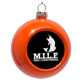 M.I.L.F. Mam i love fishing, Στολίδι Χριστουγεννιάτικη μπάλα δένδρου Πορτοκαλί 8cm
