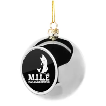 M.I.L.F. Mam i love fishing, Στολίδι Χριστουγεννιάτικη μπάλα δένδρου Ασημένια 8cm