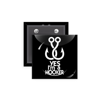 Yes i am Hooker, Κονκάρδα παραμάνα τετράγωνη 5x5cm