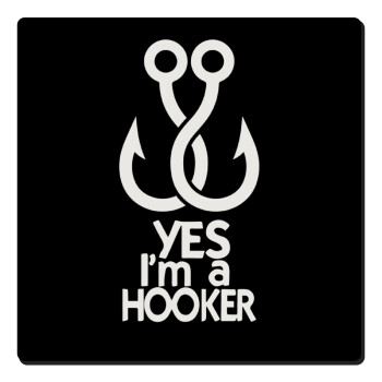 Yes i am Hooker, Τετράγωνο μαγνητάκι ξύλινο 6x6cm