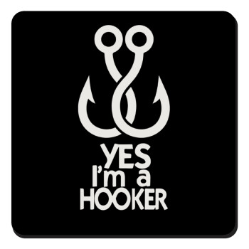 Yes i am Hooker, Τετράγωνο μαγνητάκι ξύλινο 9x9cm