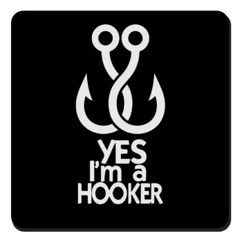 Yes i am Hooker, Τετράγωνο μαγνητάκι ξύλινο 9x9cm