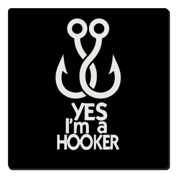 Yes i am Hooker, Τετράγωνο μαγνητάκι ξύλινο 6x6cm