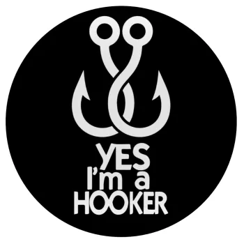 Yes i am Hooker, Mousepad Στρογγυλό 20cm