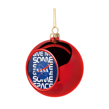 NASA give me some space, Christmas tree ball Red 8cm