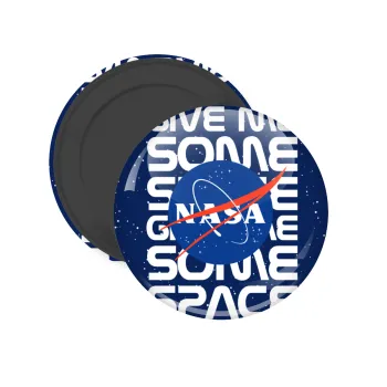 NASA give me some space, Μαγνητάκι ψυγείου στρογγυλό διάστασης 5cm