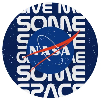 NASA give me some space, Mousepad Round 20cm