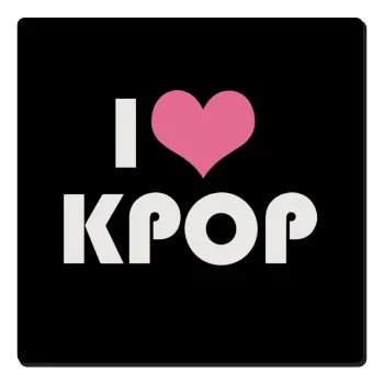 I Love KPOP, Τετράγωνο μαγνητάκι ξύλινο 6x6cm