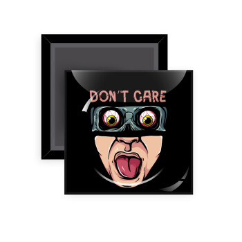 Don't Care, Μαγνητάκι ψυγείου τετράγωνο διάστασης 5x5cm