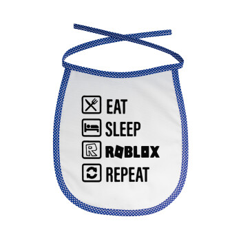 Eat, Sleep, Roblox, Repeat, Σαλιάρα μωρού αλέκιαστη με κορδόνι Μπλε