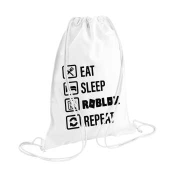 Eat, Sleep, Roblox, Repeat, Τσάντα πλάτης πουγκί GYMBAG λευκή (28x40cm)