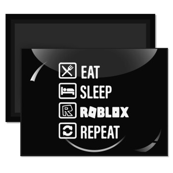 Eat, Sleep, Roblox, Repeat, Ορθογώνιο μαγνητάκι ψυγείου διάστασης 9x6cm