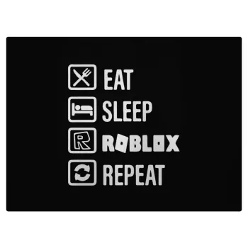 Eat, Sleep, Roblox, Repeat, Επιφάνεια κοπής γυάλινη (38x28cm)