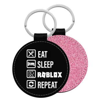 Eat, Sleep, Roblox, Repeat, Μπρελόκ Δερματίνη, στρογγυλό ΡΟΖ (5cm)