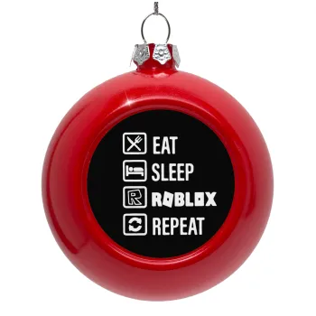 Eat, Sleep, Roblox, Repeat, Red Christmas tree ornament bauble 8cm