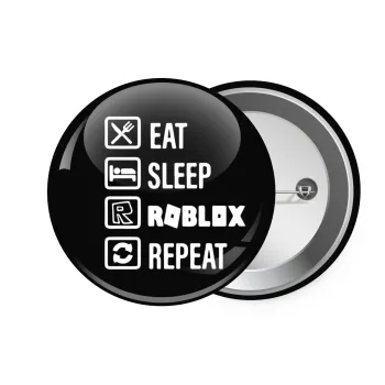 Eat, Sleep, Roblox, Repeat, Κονκάρδα παραμάνα 7.5cm
