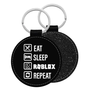 Eat, Sleep, Roblox, Repeat, Μπρελόκ Δερματίνη, στρογγυλό ΜΑΥΡΟ (5cm)