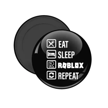 Eat, Sleep, Roblox, Repeat, Μαγνητάκι ψυγείου στρογγυλό διάστασης 5cm