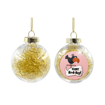 Happy Bird Day, Transparent Christmas tree ball ornament with gold filling 8cm