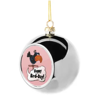 Happy Bird Day, Silver 8cm Christmas tree ball ornament