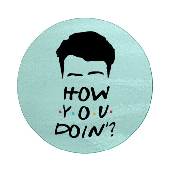 Friends how you doin?, Επιφάνεια κοπής γυάλινη στρογγυλή (30cm)