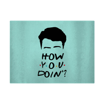 Friends how you doin?, Επιφάνεια κοπής γυάλινη (38x28cm)