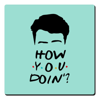 Friends how you doin?, Τετράγωνο μαγνητάκι ξύλινο 6x6cm