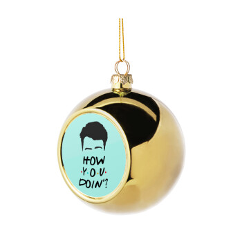 Friends how you doin?, Χριστουγεννιάτικη μπάλα δένδρου Χρυσή 8cm