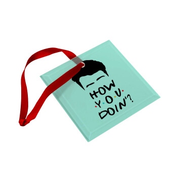 Friends how you doin?, Christmas ornament, glass square ornament 9x9cm