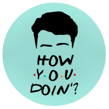Friends how you doin?, Mousepad Round 20cm