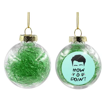 Friends how you doin?, Transparent Christmas tree ball ornament with green filling 8cm