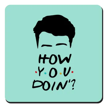 Friends how you doin?, Τετράγωνο μαγνητάκι ξύλινο 9x9cm