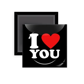 I LOVE YOU, Μαγνητάκι ψυγείου τετράγωνο διάστασης 5x5cm