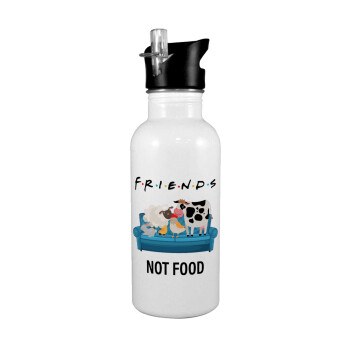 friends, not food, White water bottle with straw, stainless steel 600ml